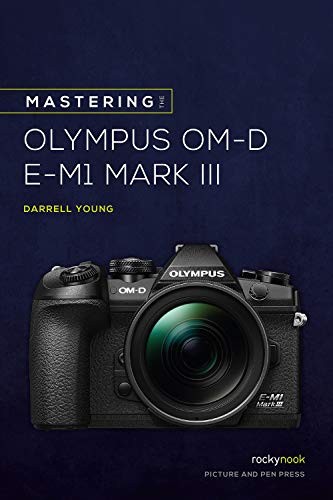 Mastering the olympus omd - olympus, em1